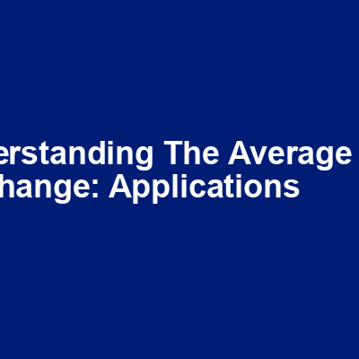 Understanding the Average Rate of Change: Applications & Calculation Guide img